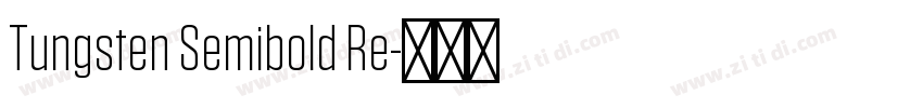 Tungsten Semibold Re字体转换